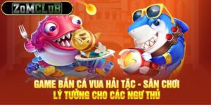 Bắn Cá Vua Hải Tặc Chinh Phục Đại Dương Đầy Thách Thức